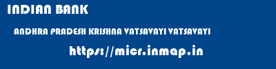 INDIAN BANK  ANDHRA PRADESH KRISHNA VATSAVAYI VATSAVAYI  micr code